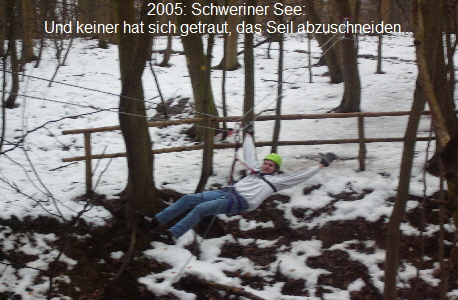 2005: Schweriner See:   Und keiner hat sich getraut, das Seil abzuschneiden...